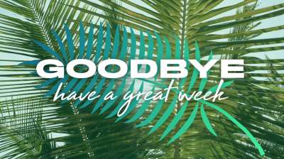 Palm Sunday Goodbye