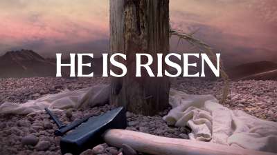 Calvary He is Risen