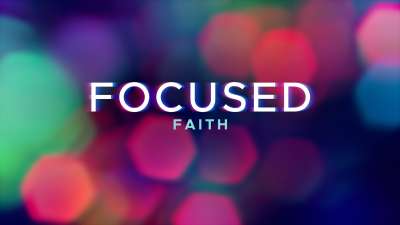 Defocus Focused Faith