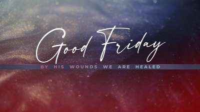 Glorious Easter Good Friday