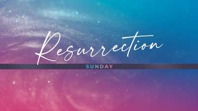 Glorious Easter Resurrection Sunday