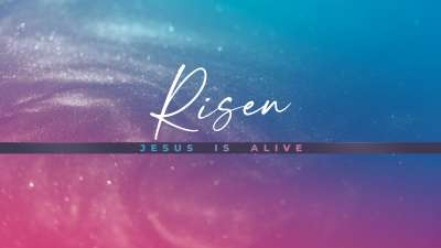 Glorious Easter Risen