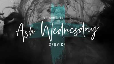 Lent Vol 2 Ash Wednesday Welcome