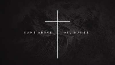 Name Above All Names