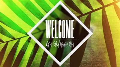 Palm Sunday Welcome