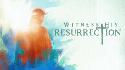 Witness His Resurrection: Sermon Art Loop